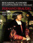 Braudel, Fernand - Beschaving economie en kapitalisme (15de-18de eeuw) Deel  2 Het spel van de handel