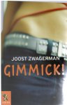 Joost Zwagerman - Gimmick!