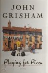 John Grisham - Playing For Pizza