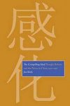 Kiely, Jan - The compelling ideal : thought reform and the prison in China, 1901-1956.