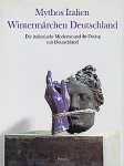 CHULZ-HOFFMANN, CARLA (HRSG.). - Mythos Italien Wintermärchen Deutschland. Die italienische Moderne und Ihr Dialog mit Deutschland. [Hardcover]