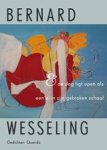Bernard Wesseling - & de dag ligt open als een ei in zijn gebroken schaal