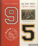 Vermeer, Evert - 95 jaar Ajax 1900-1995