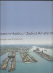 Abrahamse, Jaap Evert; Buurman, Marlies; Hulsman, Bernard - Eastern Harbour District Amsterdam / urbanism and architecture