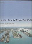 Abrahamse, Jaap Evert; Buurman, Marlies; Hulsman, Bernard - Eastern Harbour District Amsterdam / urbanism and architecture