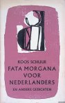 Schuur, Koos - Fata Morgana voor Nederlanders en andere gedichten