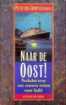 Zonneveld, P. van - Naar de Oost Verhalen over vier eeuwen reizen naar Indie