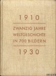 Sieburg, Friedrich (mit einer Einleitung von) - 1910-1930. Zwanzig Jahre Weltgeschichte in 700 Bildern