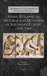 Therese Martin (ed) - Stone Building as Material and Metaphor in Southern Europe (1050?1300)
