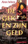 Wroe, Ann - De gek en zijn geld