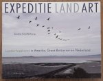 SMALLENBURG, SANDRA. - Expeditie Land Art, Landschapskunst in Amerika, Groot-Brittannië en Nederland.