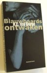 Berge, H.C. ten - Blauwbaards ontwaken. Een verdraaide geschiedenis