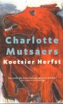 Mutsaers, Charlotte - Koetsier Herfst, 460 pag. paperback, gave staat