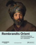 REMBRANDT -  Brinkmann, Bodo & Gabriel Dette & Michael Philipp, et al: - Rembrandts Orient. Westöstliche Begegnungen in der niederlandische Kunst des 17. Jahrhunderts,
