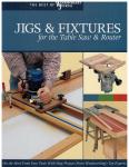 Woodworker's Journal - Jigs & Fixtures for the Table Saw & Router / Get the Most from Your Tools with Shop Projects from Woodworking's  Top Experts