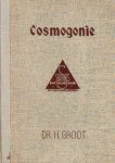 Groot, Dr. H. - Cosmogonie
