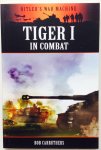 Carruthers, B. - Tiger Tank I in Combat