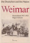 Schulze, Hagen - Die Deutschen und ihre Nation. Weimar : Deutschland 1917 - 1933