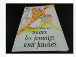 MAURIAC, CLAUDE. - TOUTES LES FEMMES SONT FATALES