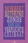 Jaeghere, Jan De e.a. - Norbert Bethune. Zonde, van dat verplichte celibaat