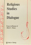 MOORE, A.C., ANDREW, M., MATHESON, P., RAE, S., (EDS.) - Religious studies in dialogue. Essays in honour of Albert C. Moore.