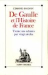 POGNON, EDMOND - De Gaulle et l'histoire de France. Trente ans éclairés par vingt siècles
