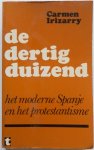 Irizarry Carmen vert Koning Dolf - De dertigduizend Het moderne Spanje en het protestantisme