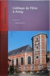 VERSTRAETEN Jacques - Carnets du Patrimoine n° 162: L'abbaye de Flône à Amay