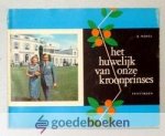Norel, K. - Het huwelijk van onze kroonprinses --- Feestboek.