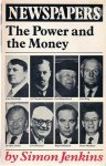 JENKINS Simon - Newspapers: The Power and the Money