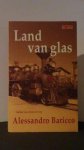 Baricco, Alessandro. - Land van glas.