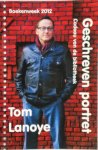 Nico Dijkshoorn, Tom Lanoye - Geschreven portret Tom Lanoye