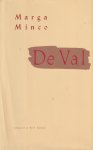 Minco, pseudoniem van Sara Voeten-Minco (Ginneken, 31 maart 1920 – Amsterdam, 10 juli 2023), Marga - De Val - Na veertig jaar krijgt een eerdere calamiteit een even bizar als noodlottig vervolg Minco, pseudoniem van Sara Voeten-Minco (Ginneken, 31 maart 1920 – Amsterdam, 10 juli 2023), Marga - De Val - Na veertig jaar krijgt een eerdere calamiteit een even bizar als noodlottig vervolg
