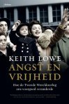 Keith Lowe 38889 - Angst en vrijheid Hoe de Tweede Wereldoorlog ons voorgoed veranderde