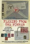 Charmian Brinson, William Kaczynski - Fleeing from the Fuhrer A Postal History of Refugees from Nazis