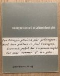 GEMEENTEMUSEUM DEN HAAG. - Catalogus van Noord- en Zuidnederlands glas.