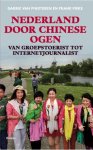 Garrie van Pinxteren 241241, Frank Pieke 109809 - Nederland door Chinese ogen Van groepstoerist tot internetjournalist