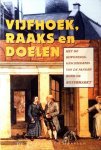 Speet , Ben . & Ben Pel . Sr. en anderen . [ isbn 9789060763971 ] 3916  ( Een Cadeauwaardig exemplaar . ) Rijkelijk geillustreerd met vele historische foto's . - Vijfhoek  ,  Raaks  en  Doelen .  (  Met de bewoningsgeschiedenis van de panden rond de Botermarkt . ) Haarlem een stad al 750 jaar kent ook dergelijke cellen . Één daarvan is de buurt omsloten door Raaks, Gedempte Oude Gracht, Gierstraat, -