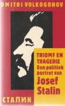 Volkogonov, Dmitri - Triomf en tragedie / een politiek portret van Josef Stalin