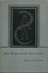 Feerhov, Friedr. - Die Medizinische Astrologie. Unter Berücksichtigung des Pflanzenheilverfahrens, der Homöopathie, Hygiene und 'Biochemie'