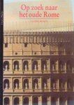 Moatti, Claude - Op zoek naar het oude Rome Moatti, Claude - Op zoek naar het oude Rome