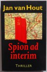 Hout Jan van, ill. Laar Karel van omslag - Spion ad interim Thriller