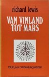 Lewis, Richard - VAN VINLAND TOT MARS 1000 jaar ontdekkingsreizen