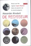 Ahndoril, Alexander - De regisseur