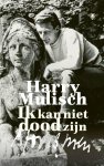 Harry Mulisch - (1) Ik Kan Niet Dood Zijn