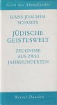 Schoeps, H.J. - Jüdische Geisteswelt. Zeugnisse aus zwei Jahrtausenden. Herausgegeben von Hans Joachim Schoeps