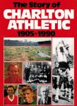 REDDEN, RICHARD - The Story of Charlton Athletic 1905-1990