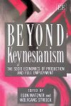 Matzner, Egon & Wolfgang Streeck - Beyond Keynesianism: The Socio-Economics of Production and Full Employment