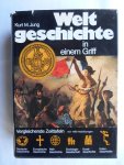 Jung, Kurt M. - Weltgeschichte in einem Griff