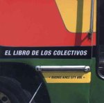 Ulanovsky, Ines - Buenos Aires City Bus / El Libro De Los Colectivos